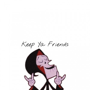 Keep Ya Friends (Prod By Kimj)