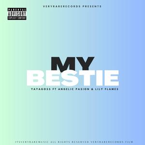 My Bestie (feat. Angelic Pasion & Lily Flames) [Explicit]