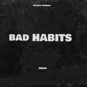 Bad habits (Explicit)