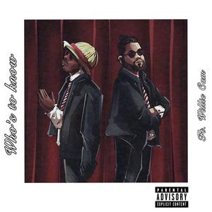 Who's to know (feat. Willie Cam) (Explicit)