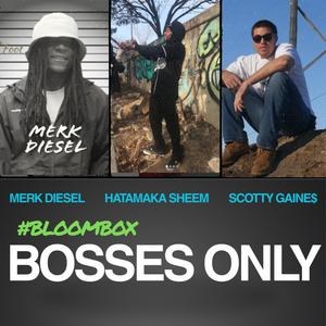 Bosses Only (feat. Merk Diesel & HataMaka Sheem) (Explicit)