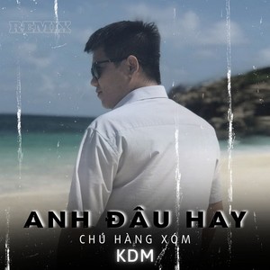 Anh Đâu Hay (Remix)