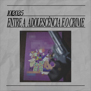 Entre a Adolescência e o Crime (Explicit)
