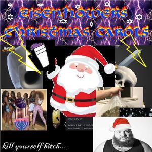 Eisenhower's Christmas Carols (Explicit)