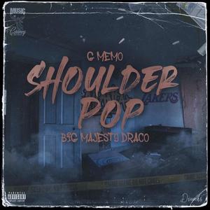 Shoulder Pop (feat. BIGMajestyDraco) [Explicit]