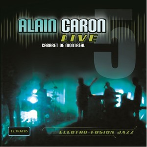 Alain Caron Live Cabaret De Montreal