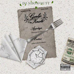 Garlic Knots (feat. Robnhood Tra and Leigh Paris) (Explicit)