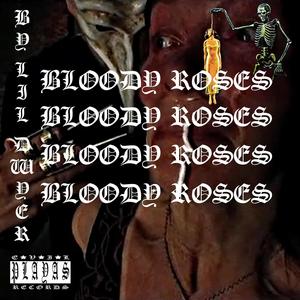 BLOODY ROSES (Explicit)