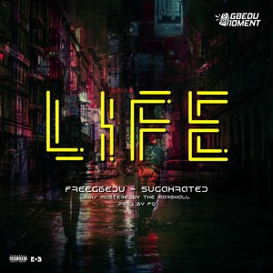 L.I.F.E (feat. Sugahrated) (Explicit)