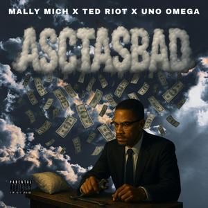 ASCTASBAD (feat. Ted Riot & Uno Omega) (Explicit)