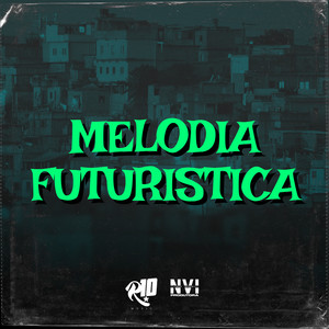Melodia Futuristica (Explicit)
