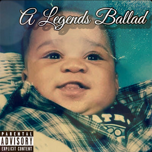 A Legends Ballad (Explicit)