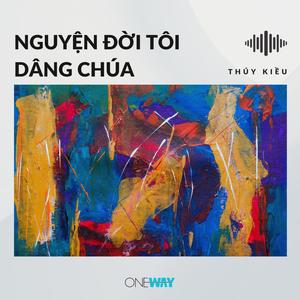 Nguyện Đời Tôi Dâng Chúa