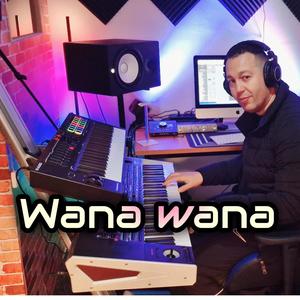 Wana wana