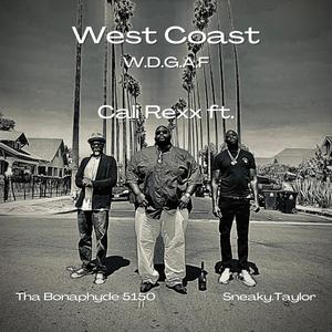 West Coast W.D.G.A.F (feat. Tha Bonaphyde 5150 & Sneaky. Taylor) [Explicit]