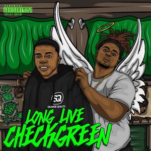 Long Live CheckGreen (Explicit)