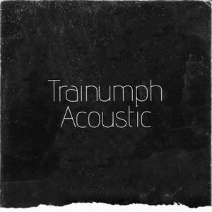 Trainumph (Acoustic)