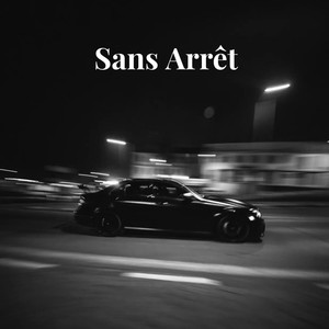 Sans Arrêt (Explicit)