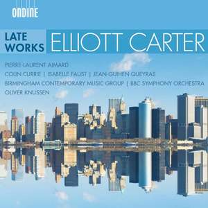 Elliott Carter: Late Works