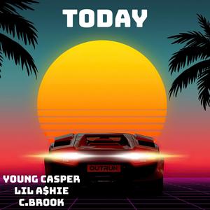 Today (feat. Lil A$hie & C.Brook) (Explicit)