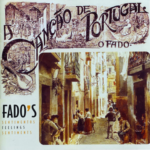 A Canção de Portugal - O Fado (Fado'S Sentimentos)