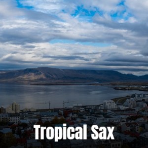 Tropical Sax