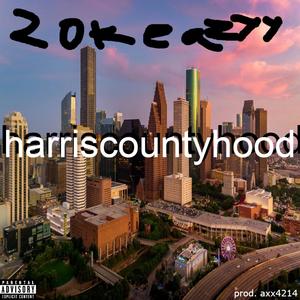 harriscountyhood da album (Explicit)