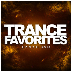 Trance Favorites Episode #014