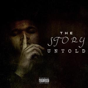 The Story Untold (Explicit)