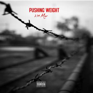 PUSHING WEIGHT (Explicit)