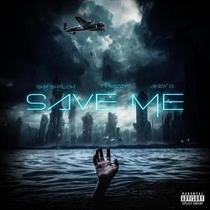 Save Me (feat. Andy D. & Thrizzy) (Explicit)