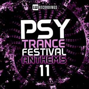 Psy-Trance Festival Anthems, Vol. 11