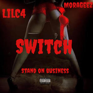 Switch (feat. MoraGeez) [Explicit]