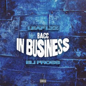 Bacc In Business (feat. Eli Fross) [Explicit]