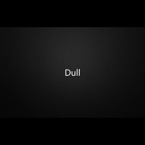Dull
