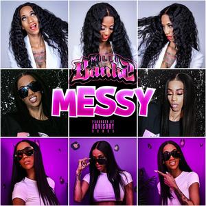 Messy (Explicit)