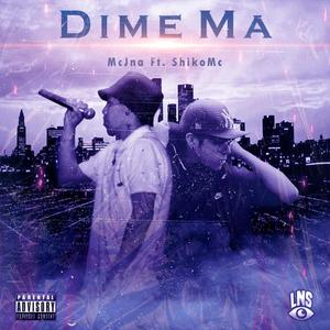 Dime Ma (feat. ShikoMc & MetaStudio) (Explicit)