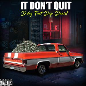 It Dont Quit (feat. Dap Daniel) [Explicit]