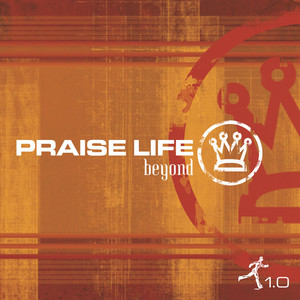 Praise Life: Beyond 1.0