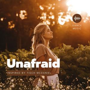 Unafraid Inspired by Tisch McDaniel (Audio Vision Board Series)