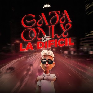 Gata Only vs la Dificil