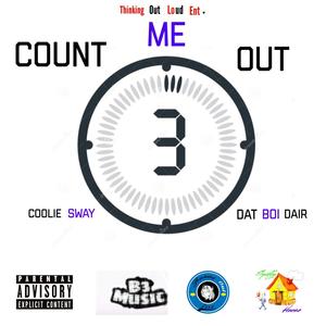 Count Me Out (feat. Dat Boi Dair) [Explicit]