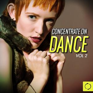 Concentrate on Dance, Vol. 2