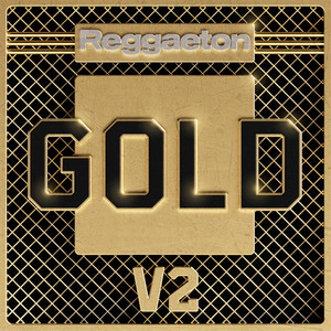 Reggaeton Gold, Vol. 2 (Explicit)