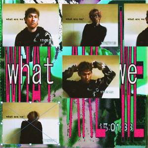 What Are We? (Explicit)