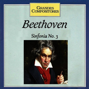 Grandes Compositores - Beethoven - Sinfonia No. 3