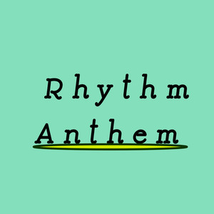 Rhythm Anthem