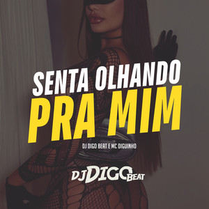 Senta Olhando pra Mim (Explicit)