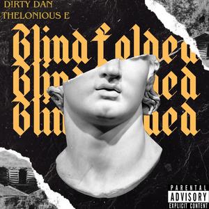 Blindfolded (feat. Thelonious E) (Explicit)
