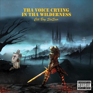 Tha Voice Crying In Tha Wilderness (Explicit)